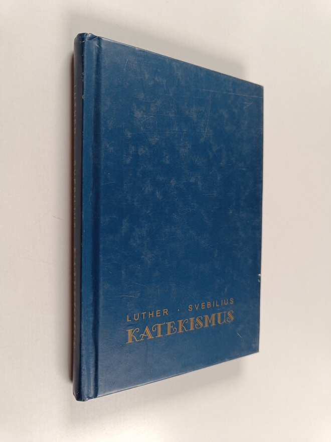 Martti Luther : Martti Lutherin Vähä Katekismus ja piispa...