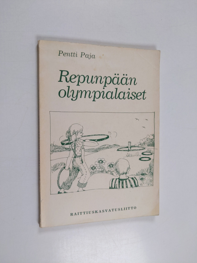 Pentti Paja : Repunpään olympialaiset : kolme kertomusta