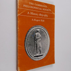 A. Rupert Hall : The Cambridge Philosophical Society : a ... - pikkukuva 1