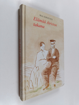Irja Sormunen : Elämää Airiston takana : romaani