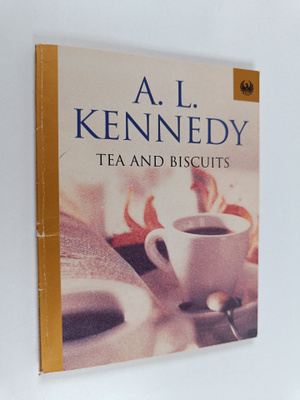 A. L. Kennedy : Tea and Biscuits