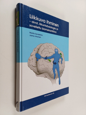 Marita Sandström : Liikkuva ihminen : aivot, liikuntafysi...