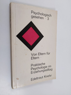 Edeltraut Knehr : Von Eltern fur Eltern : Praktische Psyc...