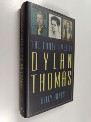 Hilly Janes : The three lives of Dylan Thomas