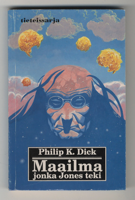 Philip K. Dick: Maailma jonka Jones teki (1.p., 1991)