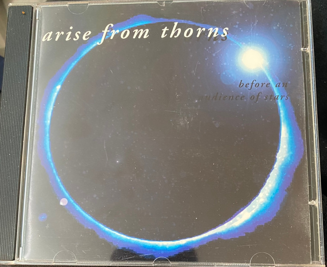 Arise From Thorns: Before An Audience of Stars (1999) cd