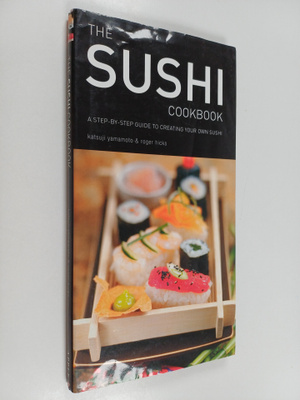 Roger Hicks ym. : The Sushi Cookbook - A Step-by-step Gui...