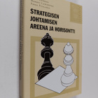 Matti Lainema ym. : Strategisen johtamisen areena ja hori... - pikkukuva 1