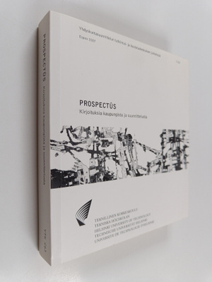 Prospectus : kirjoituksia kaupungista ja suunnittelusta