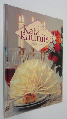 Anita Gunnars : Kata kauniisti : lautasliinat
