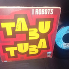 7"single  TABU TUBA  : I ROBOTS PART I - II ( SIS POSTIKULU) - pikkukuva 2