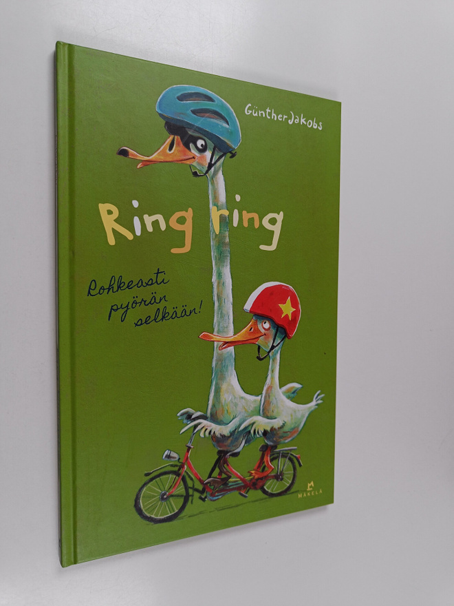 Gunther Jakobs : Ring ring : rohkeasti pyörän selkään! - ...
