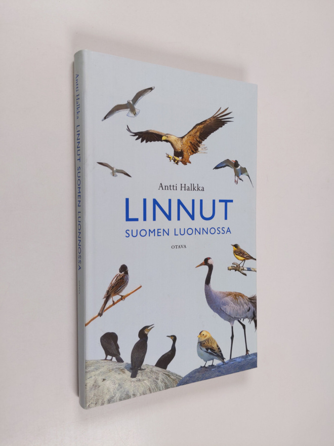 Antti Halkka : Linnut Suomen luonnossa