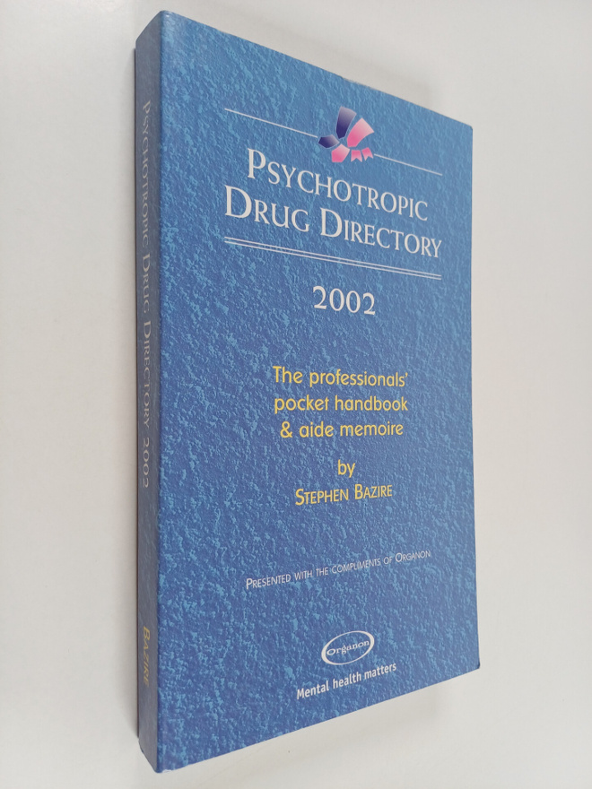 Stephen Bazire : Psychotropic Drug Directory 2002 : The P...