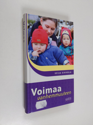 Seija Sihvola : Voimaa vanhemmuuteen