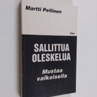 Martti Pellinen : Sallittua oleskelua : mustaa valkoisella - pikkukuva 1
