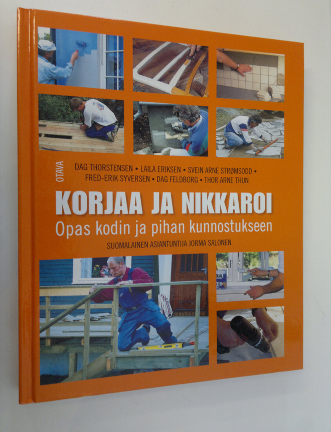 Korjaa ja nikkaroi : opas kodin ja pihan kunnostukseen