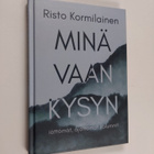 Risto Kormilainen : Minä vaan kysyn (signeerattu) - pikkukuva 1