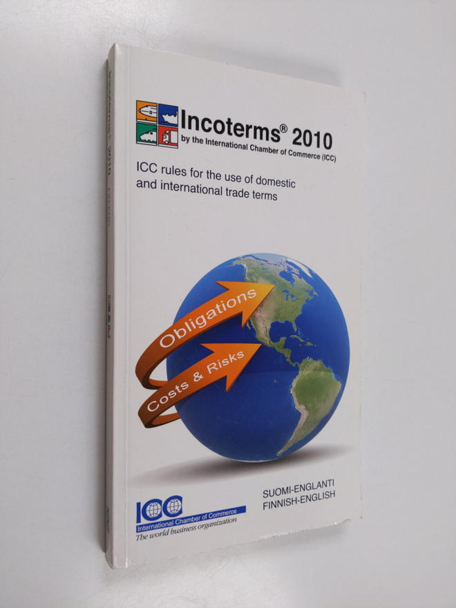 Incoterms 2010 : ICC rules for the use of domestic and in...