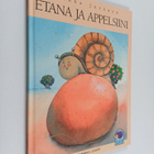 Riikka Juvonen : Etana ja appelsiini - pikkukuva 1