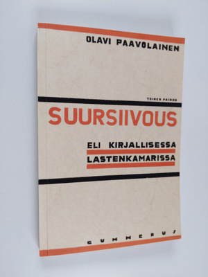 Olavi Paavolainen : Suursiivous eli kirjallisessa lastenk...