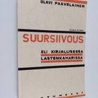 Olavi Paavolainen : Suursiivous eli kirjallisessa lastenk... - pikkukuva 1