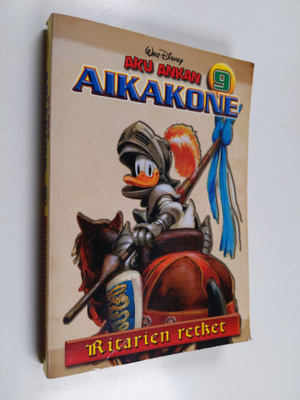Walt Disney : Aku Ankan aikakone 9 : Ritarien retket
