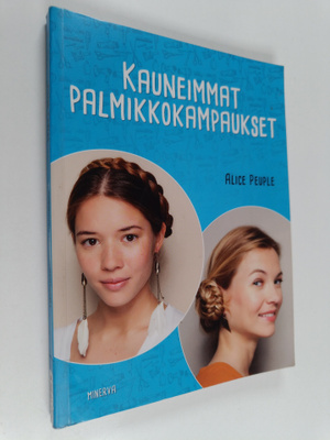 Alice Peuple : Kauneimmat palmikkokampaukset