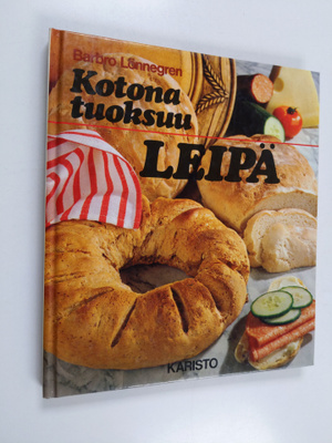 Barbro Lönnegren : Kotona tuoksuu leipä
