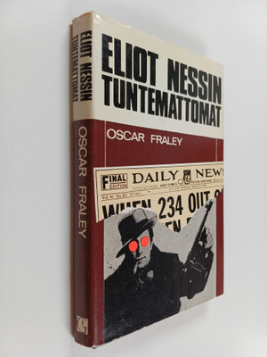 Oscar Fraley : Eliot Nessin Tuntemattomat