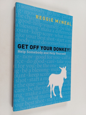 Reggie McNeal : Get Off Your Donkey! - Help Somebody and ...