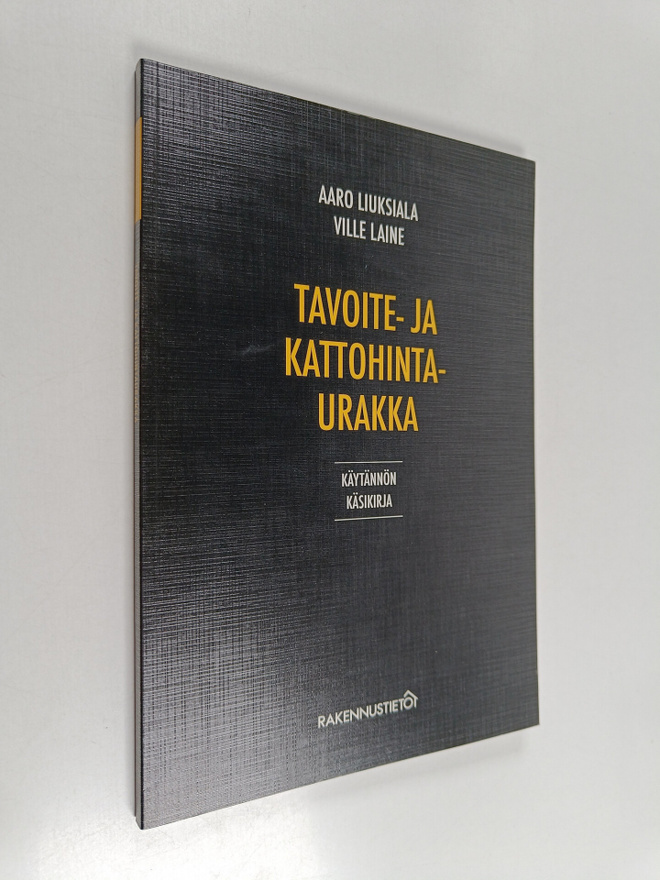 Aaro Liuksiala : Tavoite- ja kattohintaurakka