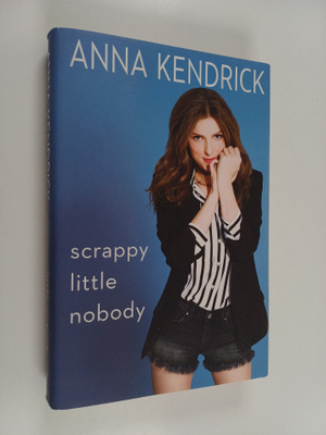 Anna Kendrick : Scrappy Little Nobody