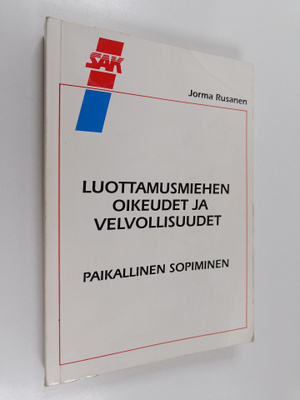 Jorma Rusanen : Luottamusmiehen oikeudet ja velvollisuude...