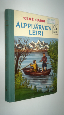Rene Gardi : Alppijärven leiri : nuorisoromaani