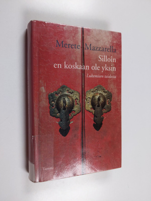 Merete Mazzarella : Silloin en koskaan ole yksin : lukemi...