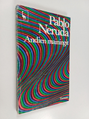 Pablo Neruda : Andien mainingit