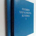 Lauri (toim.) Malmberg : Suomen vapaussota kuvissa 1-2 - pikkukuva 1