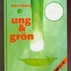 Debra Shipley: Vegetariskt a-ö: Ung & grön (inkl. recept) - pikkukuva 1