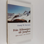 Gustaf W Norrmen : Från Kilimanjaro till Jungfrau : alpin... - pikkukuva 1