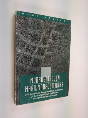 Osmo Apunen : Murrosaikojen maailmanpolitiikka : ulkopoli...