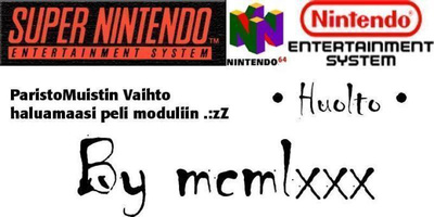 S/NES/N64 • PELIKASETIN PARISTOMUISTIN VAIHTO • S/NES/N64 •¤