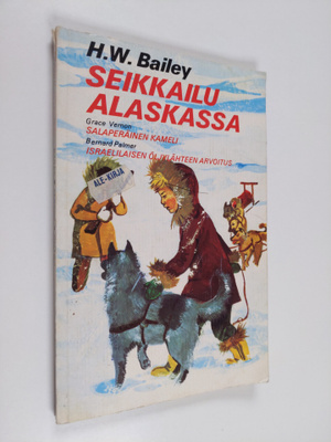 H. W. Bailey : Seikkailu Alaskassa