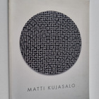 Matti Kujasalo : vuoden taiteilija 1994 = årets konstnär ... - pikkukuva 1