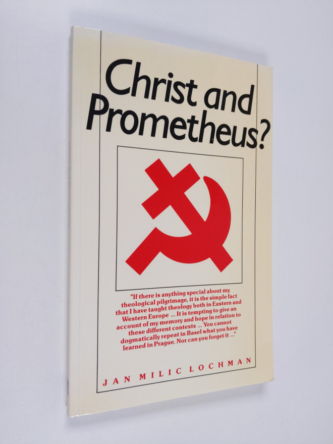 Jan Milic Lochman : Christ and Prometheus? : a quest for ...