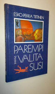 Esko-Pekka Tiitinen : Parempi valita susi