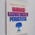 Mikko Ojala : Varhaiskasvatuksen perusteita - pikkukuva 1