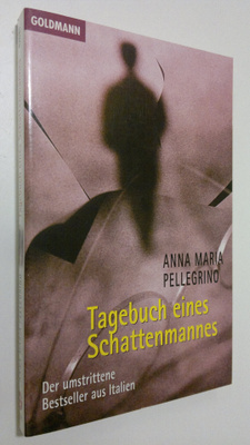 Anna Maria Pellegrino : Tagebuch eines Schattenmannes : d...