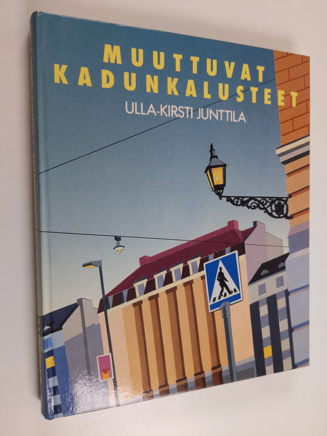 Ulla-Kirsti Junttila : Muuttuvat kadunkalusteet