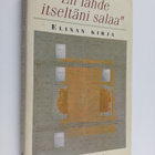 Pirkko Siltala ym. : En lähde itseltäni salaa : Elinan kirja - pikkukuva 1
